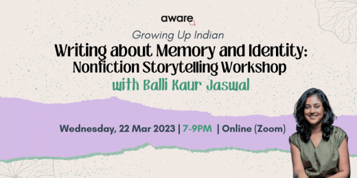 Banner for Balli Kaur Jaswal's writing workshop, conducted as part of Growing Up Indian's workshop series by AWARE. 